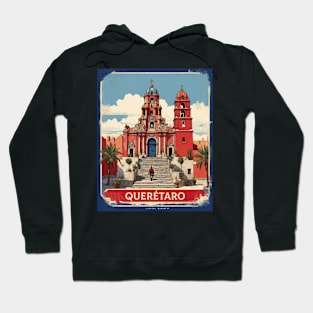 Queretaro Mexico Tourism Vintage Poster Hoodie